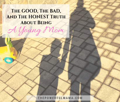 The GOOD, The BAD, And The HONEST Truth About Being A YOUNG MOM