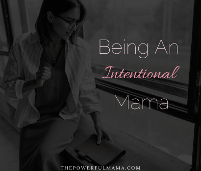 Being An Intentional Mama